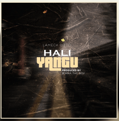 Audio: Lameck Ditto – Hali Yangu (Mp3 Download) - KibaBoy