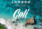 Audio: Lomodo – Goli (Mp3 Download) - KibaBoy