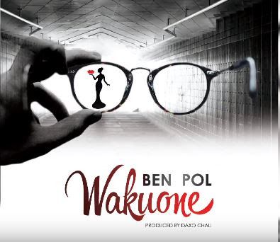 Audio: Ben Pol - Wakuone (Mp3 Download) - KibaBoy