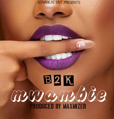 Audio: B2K – MWAMBIE (Mp3 Download) - KibaBoy