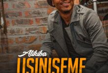 Audio: Alikiba - Usiniseme (Mp3 Download) - KibaBoy