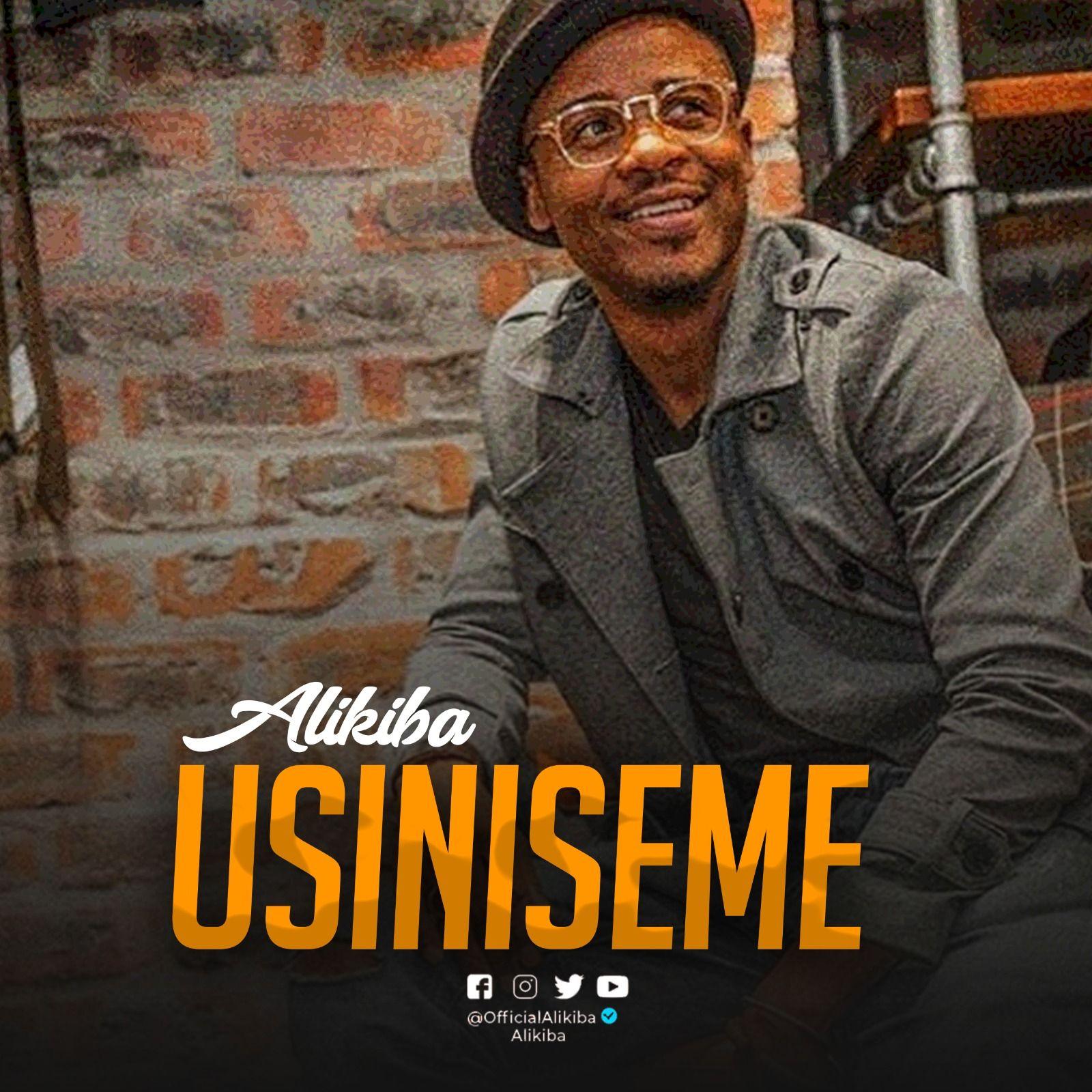 Audio: Alikiba - Usiniseme (Mp3 Download) - KibaBoy