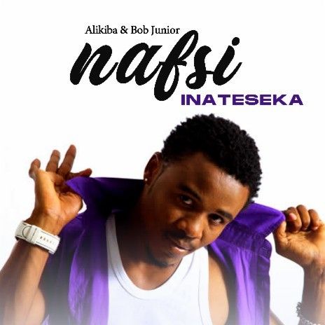 Audio: Alikiba ft Bob Junior – Nafsi Inateseka (Mp3 Download) - KibaBoy