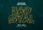 Audio: Baraka The Prince – Bad Gyal (Mp3 Download) - KibaBoy