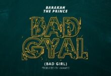 Audio: Baraka The Prince – Bad Gyal (Mp3 Download) - KibaBoy