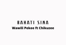 Audio: Chikuzee Ft. Wawili Pekee - Bahati Sina (Mp3 Download) - KibaBoy