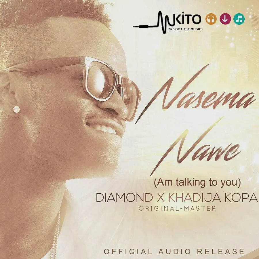 Audio: Diamond Platnumz Ft. Khadija Kopa - Nasema Nawe (Mp3 Download)
