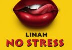 Audio: Linah - No Stress (Mp3 Download) - KibaBoy