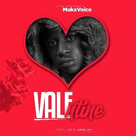 Audio: Maka Voice – Valentine (Mp3 Download) - KibaBoy