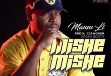 Audio: Mansu Li – Mishe Mishe (Mp3 Download) - KibaBoy