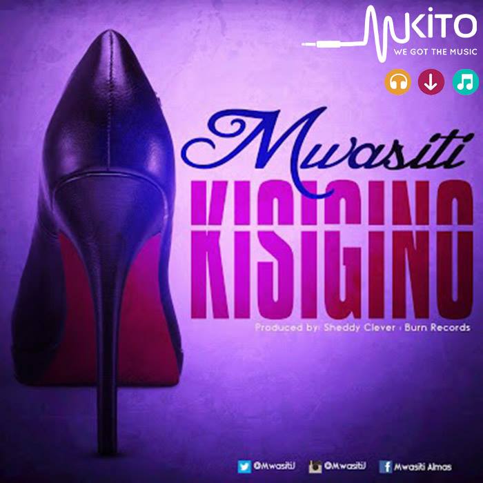 Audio: Mwasiti - Kisigino (Mp3 Download) - KibaBoy