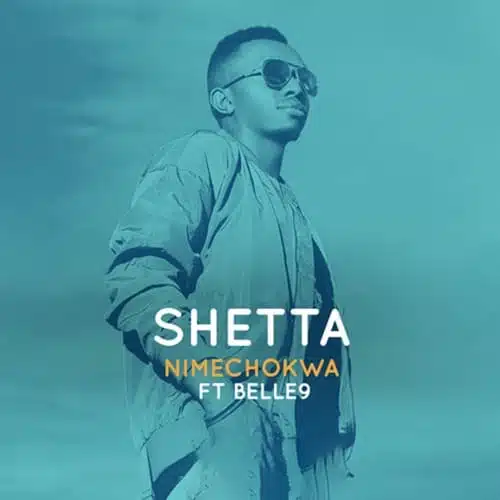 Audio: Shetta Ft. Belle 9 - Nimechokwa (Mp3 Download)