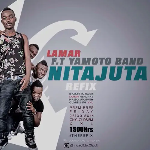 Audio: Yamoto Band Ft. LAMAR - Nitajuta Refix (Mp3 Download)