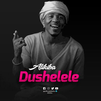 Audio: Alikiba - Dushelele (Mp3 Download) - KibaBoy