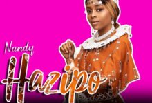 Audio: Nandy - Hazipo (Mp3 Download) - KibaBoy