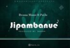 Audio: Bwana Misosi Ft. Pavlo - Jipambanue (Mp3 Download) - KibaBoy