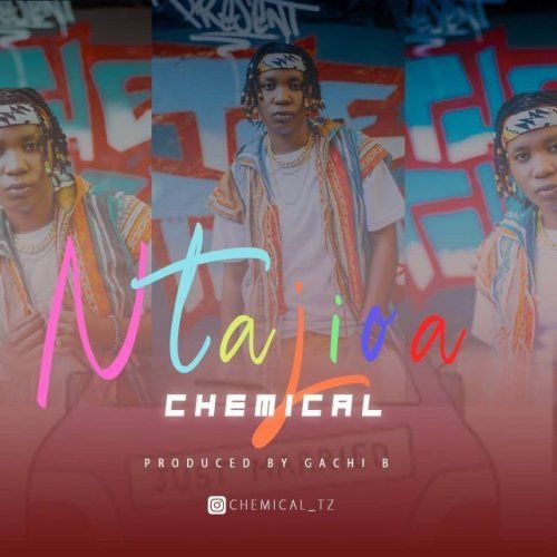 Audio: Chemical – Nitajioa (Mp3 Download) - KibaBoy