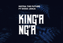 Audio: Motra The Future Ft. Dogo Janja - Kinganga (Mp3 Download) - KibaBoy