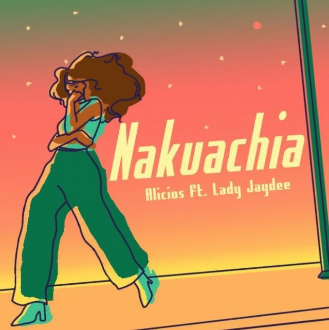 Audio: Alicios Ft. Lady Jaydee - Nakuachia (Mp3 Download) - KibaBoy