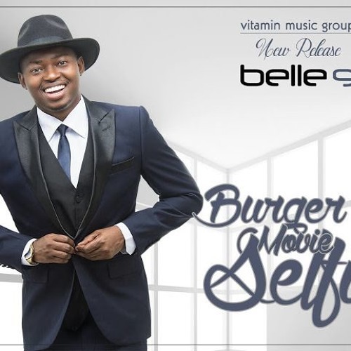 Audio: Belle 9 - Burger Movie Selfie Remix (Mp3 Download) - KibaBoy