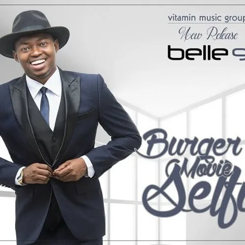 Audio: Belle 9 - Burger Movie Selfie Remix (Mp3 Download)