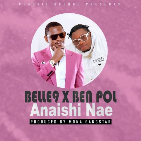 Audio: Belle 9 Ft. Ben Pol - Anaishi Nae (Mp3 Download) - KibaBoy