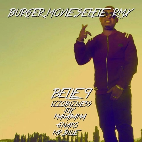 Audio: Belle 9 Ft. Jux, Izzo Bizness, G Nako, Maua Sama, Mr Blue - Burger Movie Selfie Remix (Mp3 Download) - KibaBoy