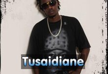 Audio: Chege - Tusaidiane (Mp3 Download) - KibaBoy