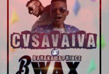 Audio: Cvsavaiva Ft. Baraka The Prince – BWAX (Mp3 Download) - KibaBoy