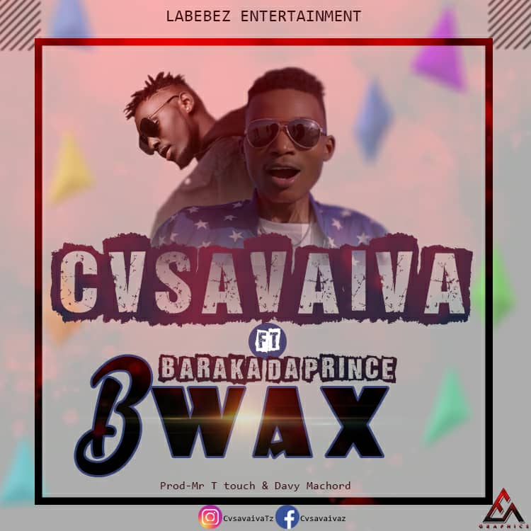 Audio: Cvsavaiva Ft. Baraka The Prince – BWAX (Mp3 Download) - KibaBoy