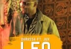 Audio: Darassa Ft. Jux - Leo (Mp3 Download) - KibaBoy