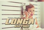 Audio: Man Fongo - Longa (Mp3 Download) - KibaBoy