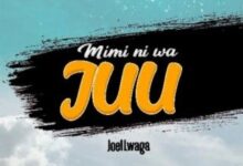 Audio: Joel Lwaga – Mimi Ni Wa Juu (Mp3 Download) - KibaBoy