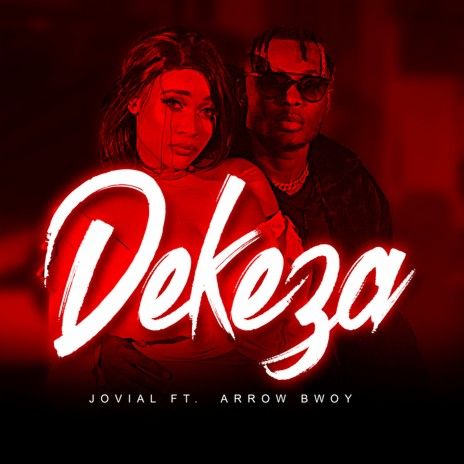 Audio: Jovial Ft. Arrow Bwoy – Dekeza (Mp3 Download) - KibaBoy