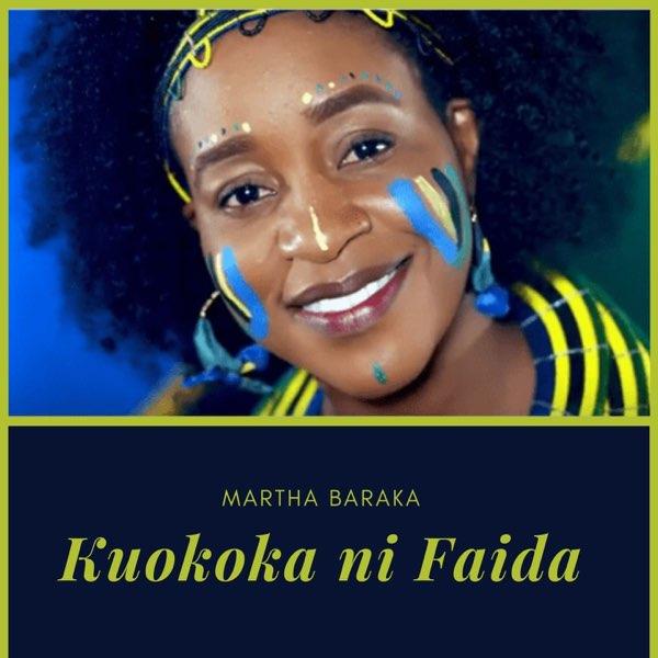 Audio: Martha Baraka - Kuokoka ni Faida (Mp3 Download) - KibaBoy