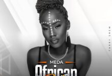 Audio: Meda – African Dada (Mp3 Download) - KibaBoy