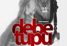 Audio: Tunda Man - Debe Tupu (Mp3 Download) - KibaBoy