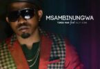 Audio: Tunda Man Ft. Alikiba - Msambinungwa (Mp3 Download) - KibaBoy