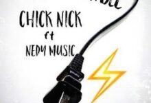 Audio: Chick Nick Ft. Nedy Music – Power Cable (Mp3 Download) - KibaBoy