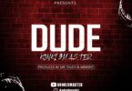 Audio: Dudu Baya - Dude (Mp3 Download) - KibaBoy