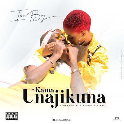 Audio: Ice Boy – Kama Unajikuna (Mp3 Download) - Kibaboy