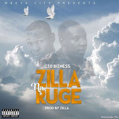 Audio: Izzo Bizness Ft. Godzilla - Ruge (Mp3 Download) - KibaBoy