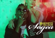 Audio: Makihiyo Ft. Billnass – Sogea (Mp3 Download) - KibaBoy