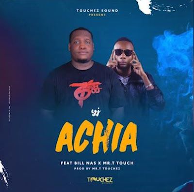 Audio: Yj Ft. Billnass & Mr T Touch – Achia (Mp3 Download) - KibaBoy