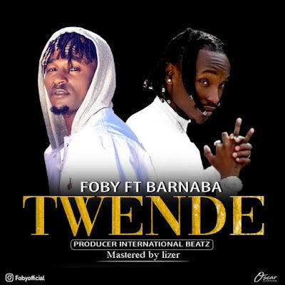 Audio: Foby Ft. Barnaba - Twende (Mp3 Download) - KibaBoy