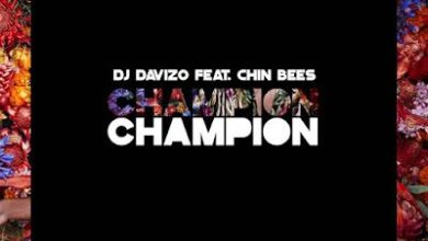 Audio: DJ Davizo Ft Chin Bees – Champion (Mp3 Download) - KibaBoy