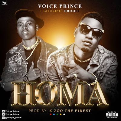 Audio: Voice Prince Ft Bright – Homa (Mp3 Download) - KibaBoy