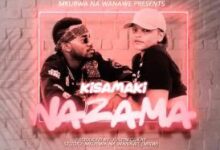 Audio: Kisamaki – Nazama (Mp3 Download) - KibaBoy