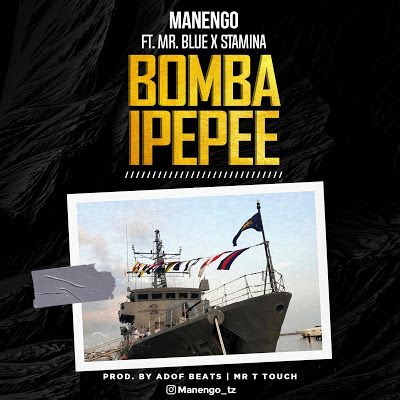 Audio: Manengo ft Stamina x Mr Blue - Bomba Ipepee (Mp3 Download) - KibaBoy