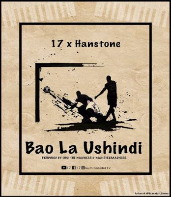 Audio: 17 x Hanstone – Bao La Ushindi (Mp3 Download) - KibaBoy